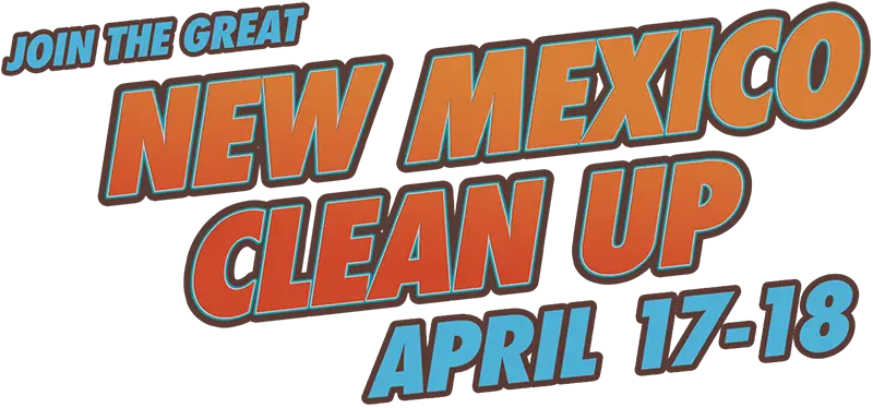 Join the Great New Mexico Clean Up April 17-18
